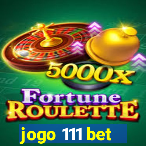 jogo 111 bet